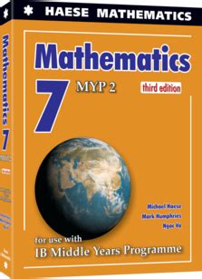 ISBN 9781922416308 Newly published in 2021 READY STOCK Available Authors Michael Haese, Mark Humphries, Ngoc Vo Mathematics 7 (MYP 2) third edition has been designed and written for the International Baccalaureate Middle Years Programme (IB MYP) Mathematics framework, providing complete coverage of the content and expectations outlined. . Mathematics 7 myp 2 3rd edition